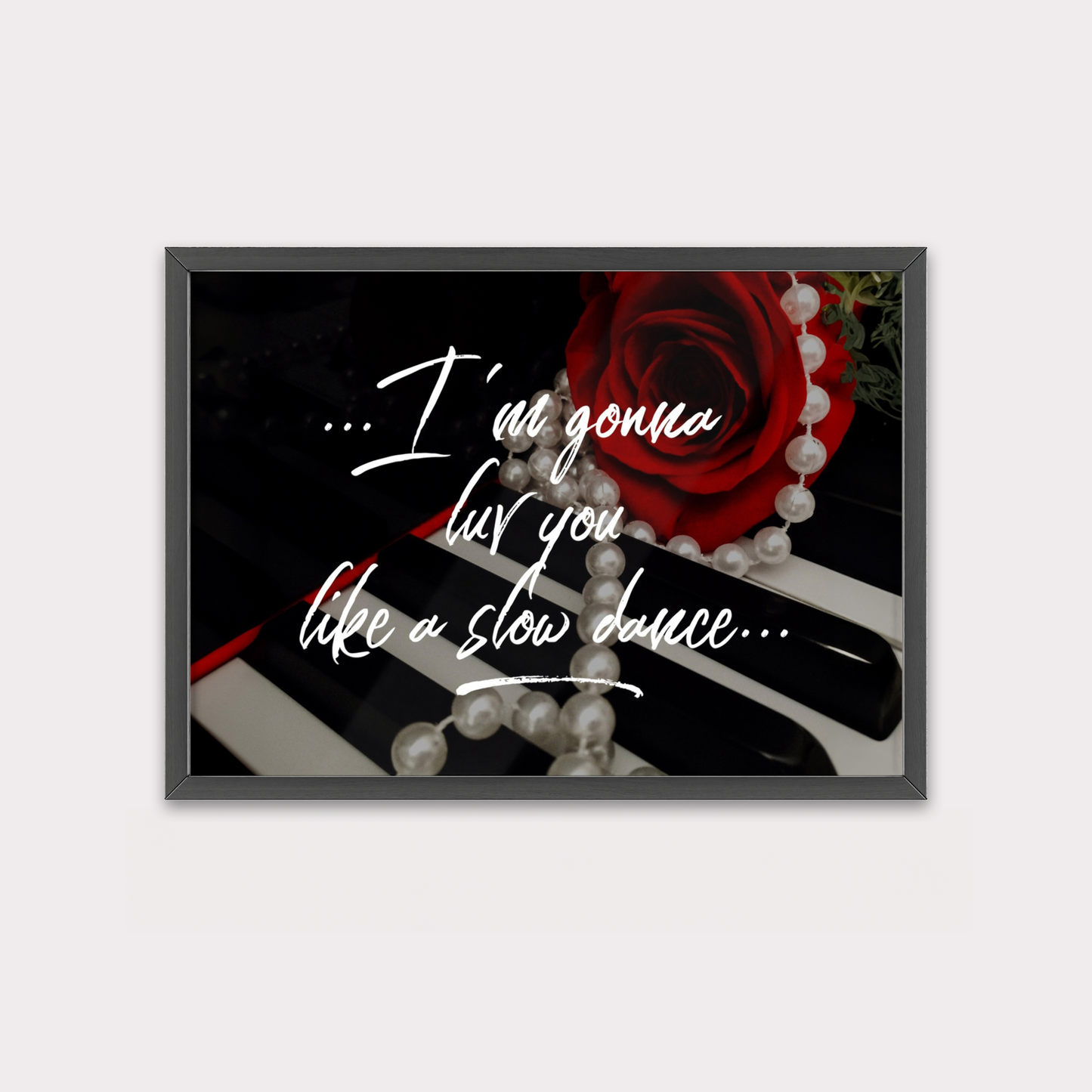 "I'm Gonna Luv You..." Valentine's Day Saying Poster in Walnut/White/Black Wooden Frame