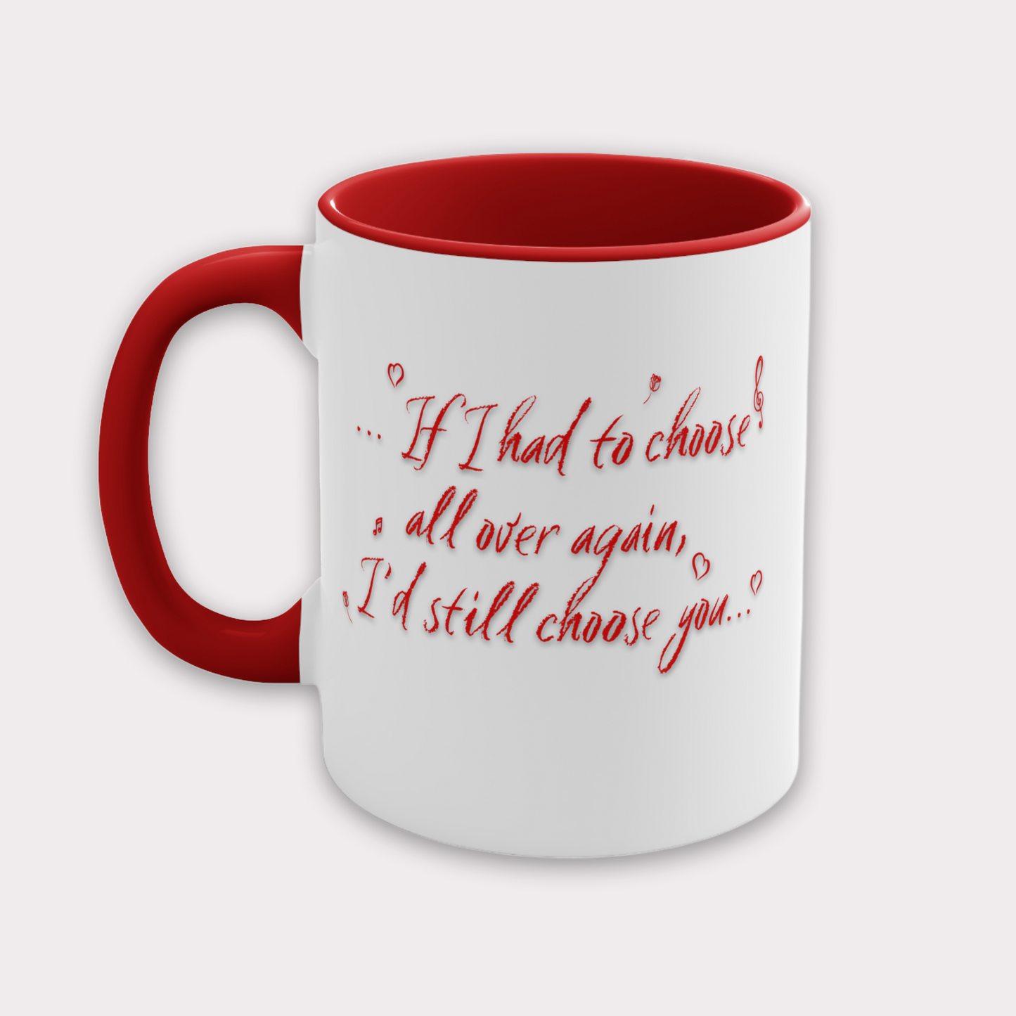 "If I Had to Choose All Over Again..." Valentine's Day Saying Red Mug